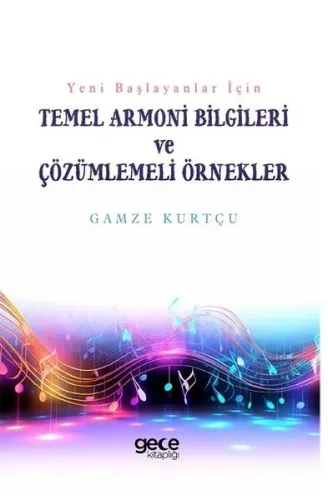 Yeni Başlayanlar İçin Temel Armoni Bilgileri ve Çözümlemeli Örnekler