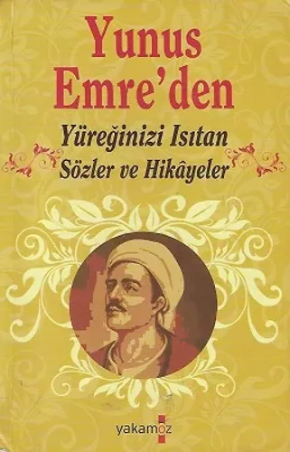 Yunus Emre'den Yüreğinizi Isıtacak Sözler ve Hikayeler
