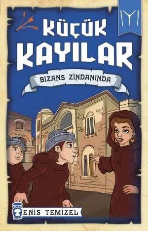 Bizans Zindanında - Küçük Kayılar