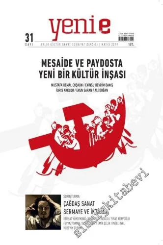 Yeni E: Aylık Kültür Sanat Edebiyat Dergisi - Mesaide ve Paydosta Yeni Bir Kültür İnşaası, Çağdaş Sanat, Sermaye ve İktidar - Sayı: 31      Mayıs
