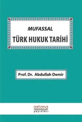 Astana Mufassal Türk Hukuk Tarihi