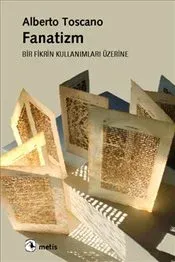 Fanatizm: Bir Fikrin Kullanımları Üzerine