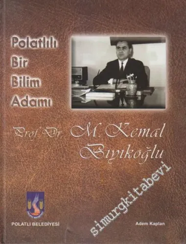 Polatlılı Bir Bilim Adamı Prof. Dr. M. Kemal Bıyıkoğlu -