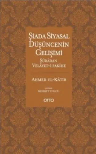 Şiada Siyasal Düşüncenin Gelişimi-Şuradan Velayet-i Fakihe