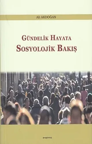 Gündelik Hayata Sosyolojik Bakış