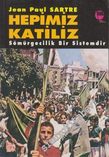 Hepimiz Katiliz: Sömürgecilik Bir Sistemdir -        1995