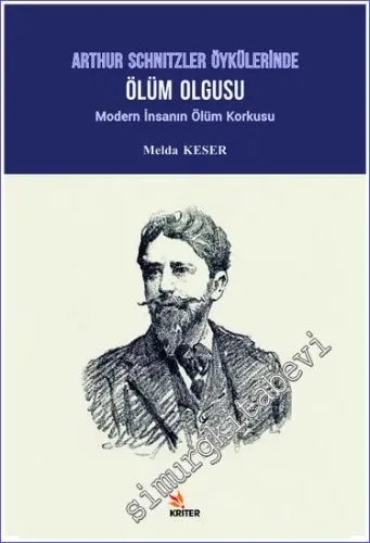 Arthur Schnitzler Öykülerinde Ölüm Olgusu : Modern İnsanın Ölüm Korkusu -         2020