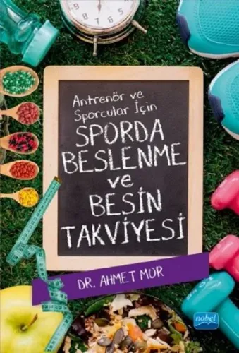 Antrenör ve Sporcular İçin Sporda Beslenme Ve Besin Takviyesi