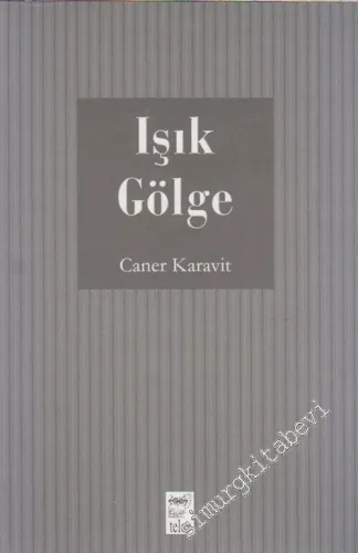 Işık Gölge: Görsel Sanatlardaki Serüven -        2006