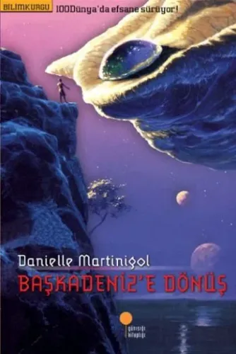 100 Dünya Üçlemesi-2: Başkadenize Dönüş Danielle Martinigol