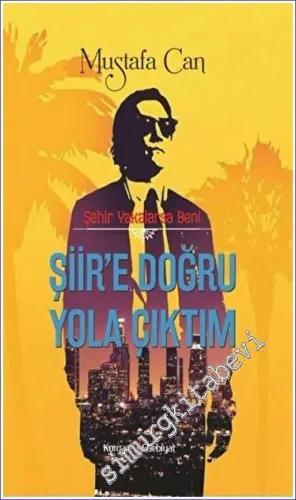 Şehir Yakalarsa Beni Şiir'e Doğru Yola Çıktım -        2023