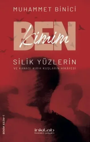 Ben Kimim? ;Silik Yüzlerin ve Kanadı Kırık Kuşların Hikâyesi