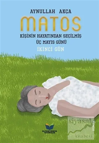 Matos - Kişinin Hayatından Seçilmiş Üç Mayıs Günü