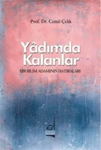 Yadımda Kalanlar; Bir Bilim Adamının Hatıraları