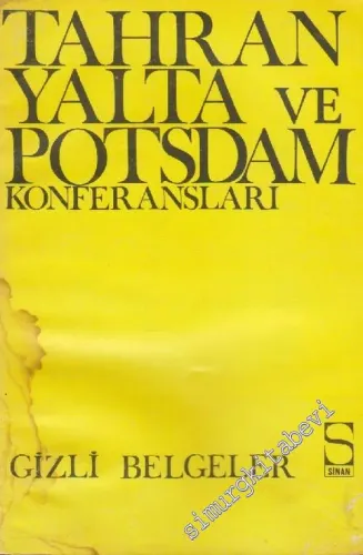Tahran Yalta ve Potsdam Konferansları: Gizli Belgeler -        1972