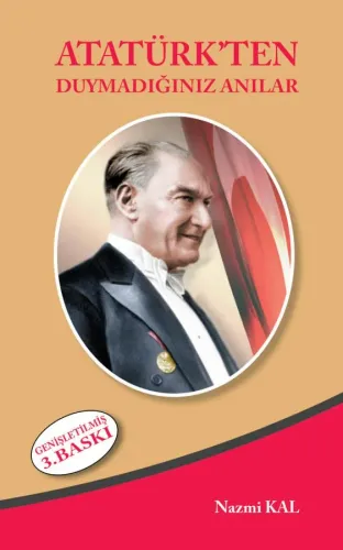 Atatürk'ten Duymadığınız Anılar