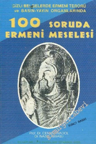 Gizli Belgelerde Ermeni Terörü ve Basın-Yayın Organlarında 100 Soruda Ermeni Meselesi -