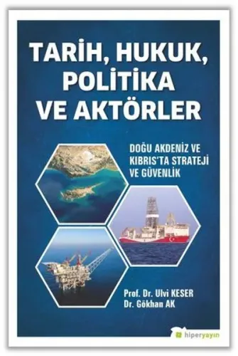 Tarih, Hukuk, Politika ve Aktörler; Doğu Akdeniz ve Kıbrıs'ta Strateji ve Güvenlik
