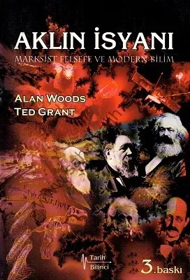 Aklın İsyanı Marksist Felsefe ve Modern Bilim - Alan Woods & Ted Grant