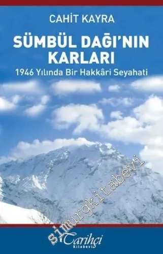 Sümbül Dağı'nın Karları: 1946 Yılında Bir Hakkâri Seyahati - 2014
