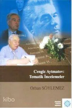 Cengiz Aytmatov: Tematik İncelemeler
