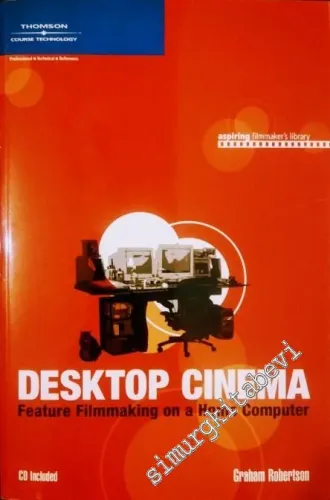 Desktop Cinema: Feature Filmmaking On a Home Computer -        2006