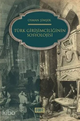 Türk Girişimciliğinin Sosyolojisi
