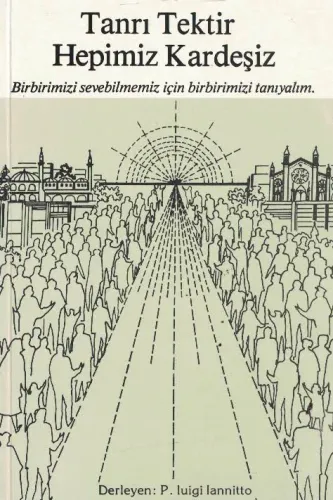 Tanrı Tektir Hepimiz Kardeşiz