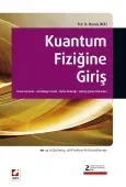 Kuantum Fiziğine Giriş Temel Kavramlar – Schrödinger Temsili – Matris Mekaniği – Yaklaşık Çözüm Yöntemleri 2