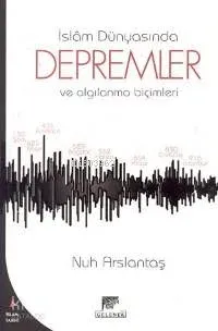 İslam Dünyasında Depremler ve Algılanma Biçimleri