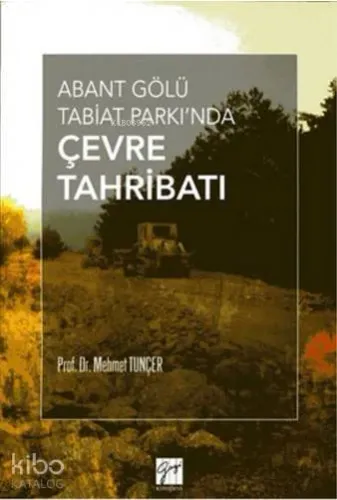 Abant Gölü Tabiat Parkı'nda Çevre Tahribatı