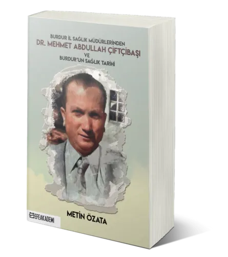 Burdur İl Sağlık Müdürlerinden Dr. Mehmet Abdullah Çiftçibaşı ve Burdur'un Sağlık Tarihi