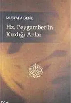 Hz. Peygamber'in Kızdığı Anlar