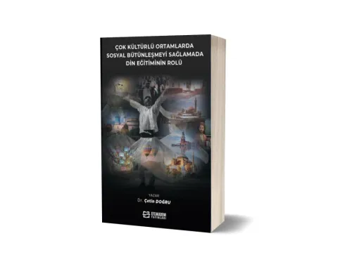 Çok Kültürlü Ortamlarda Sosyal Bütünleşmeyi Sağlamada Din Eğitiminin Rolü