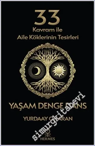 33 Kavram ile Aile Köklerinin Tesirleri - Yaşam Denge Dans -         2023