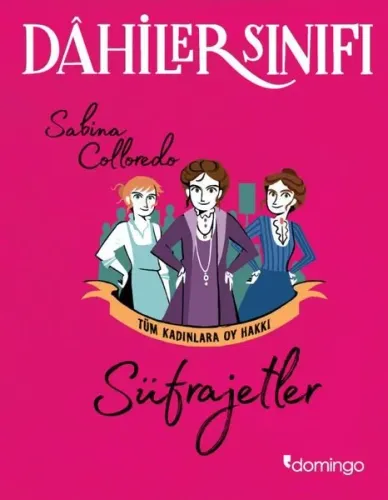 Dahiler Sınıfı: Tüm Kadınlar Oy Hakkı - Süfrajetler