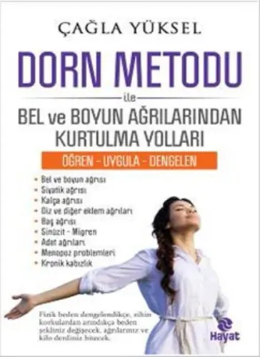Dorn Metodu İle Bel Ve Boyun Ağrılarından Kurtulma Yolları; (Öğren - Uygula - Dengelen)