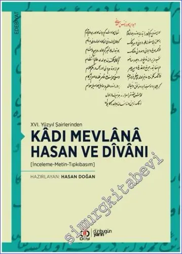 16. Yüzyıl Şairlerinden Kadı Mevlana Hasan ve Divanı : İnceleme Metin Tıpkıbasım -         2022
