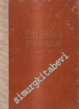 Celal Bayar'ın 1946, 1950 ve 1954 Seçim Kampanyalarındaki Söylev ve Demeçleri -