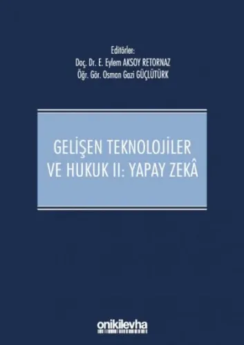 Gelişen Teknolojiler ve Hukuk II : Yapay Zeka