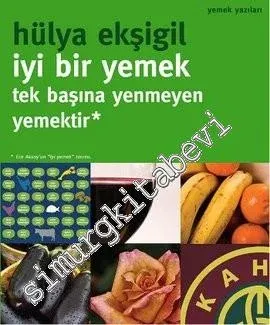 İyi Bir Yemek Tek Başına Yenmeyen Yemektir -         2013
