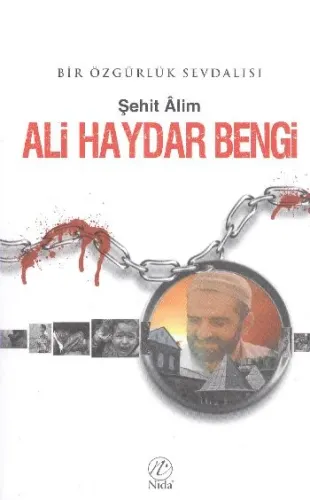 Ali Haydar Bengi; Bir Özgürlük Sevdalısı
