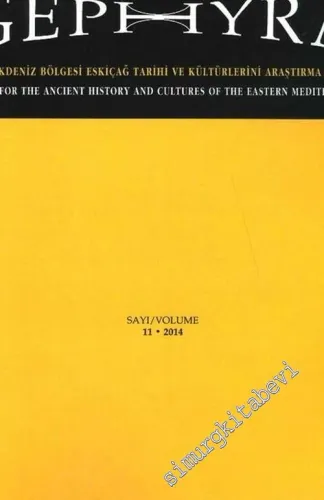 Gephyra Doğu Akdeniz Bölgesi Eskiçağ Tarihi ve Kültürlerini Araştırma Dergisi = Gephyra: A Journal for the Ancient History and Cultures of the Eastern Mediterranean 7 / 2010 - Sayı: 7