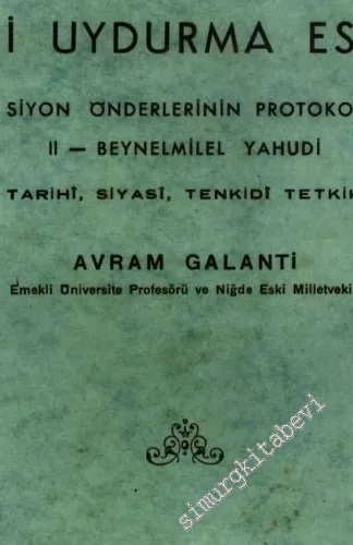 İki Uydurma Eser: 1) Siyon Önderlerinin Protokolleri, 2) Beynelmilel Yahudi ( Tarihi, Siyasi, Tenkidi Tetkik ) -        1948