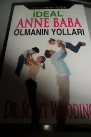İdeal Anne Baba Olmanın Yolları