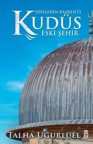 Dinlerin Başkenti Kudüs Eski Şehir