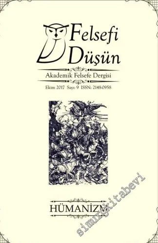 Felsefi Düşün Akademik Felsefe Dergisi - Dosya: Batı'da ve Türkiye'de Hümanizm Dün Bugün - Sayı: 9      Ocak