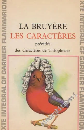 Les Caractères: de Theophraste Traduits du Grec avec Les Caractères ou les Moers de ce Siècle -