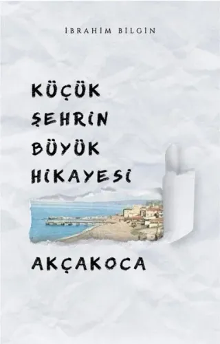 Küçük Şehrin Büyük Hikâyesi Akçakoca