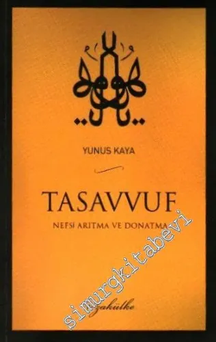 Tasavvuf: Nefsi Arıtma ve Donatma  -